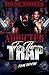 Addicted to the Trap