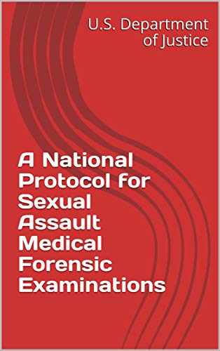 A National Protocol for Sexual Assault Medical Forensic Examinations (Kindle Edition)