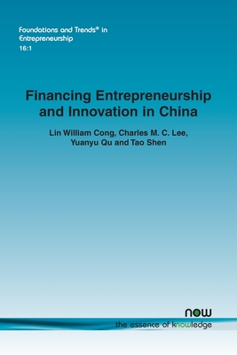 Financing Entrepreneurship and Innovation in China (Foundations and Trends(r) in Entrepreneurship)