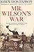 Mr. Wilson's War: From the Assassination of McKinley to the Defeat of the League of Nations