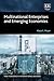 Multinational Enterprises and Emerging Economies (New Horizons in International Business series)
