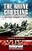 The Rhine Crossing: Operations Flashpoint & Varsity (Battleground The Rhine Crossing)