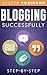 Blogging Successfully: Step...