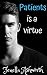 Patients is a virtue (Sugar and Spice Book 2)