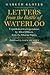 Letters from the Battle of Waterloo: Unpublished Correspondence by Allied Officers from the Siborne Papers