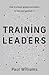 Training Leaders: How to En...