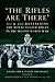 The Rifles Are There: 1st &...