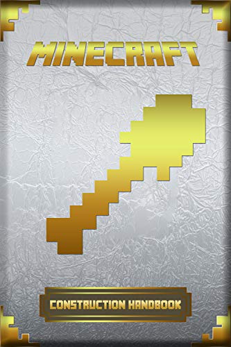 Minecraft: Construction Handbook: Ultimate Collector's Edition (Minecraft Books For Kids)