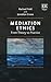 Mediation Ethics: From Theo...