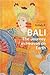 Bali, The Journey in Heaven on Earth
