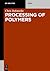 Processing of Polymers