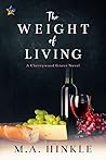 The Weight of Living by M.A. Hinkle