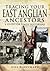 Tracing Your East Anglian Ancestors: A Guide for Family Historians