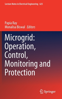 Microgrid: Operation, Control, Monitoring and Protection (Lecture Notes in Electrical Engineering, 625)