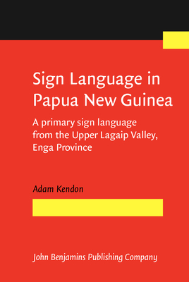 Sign Language in Papua New Guinea: A Primary Sign Language from the Upper Lagaip Valley, Enga Province (Hardcover)