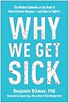 Why We Get Sick by Benjamin Bikman
