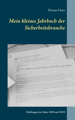 Mein kleines Jahrbuch der Sicherheitsbranche: Meldungen der Jahre 2018 und 2019 (Mein kleines Jahrbuch der Sicherheitsbranche (1)) (German Edition)