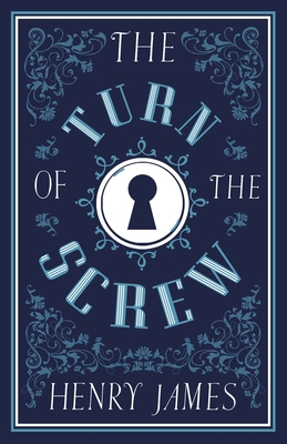 The Turn of the Screw: Annotated Edition (Alma Classics Evergreens)