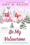 Be My Valencrime (Juniper Junction Holiday Mystery #3) Be My Valencrime (Juniper Junction Holiday Mystery #3)