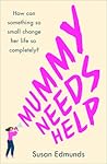 Mummy Needs Help by Susan  Edmunds