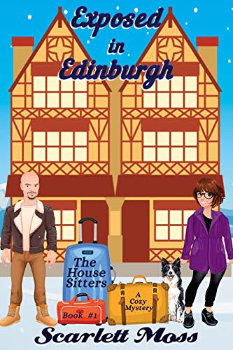 Exposed in Edinburgh (The House Sitters #1)
