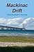 Mackinac Drift by Robert F. Reynolds