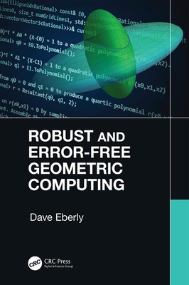 Robust and Error-Free Geometric Computing (Hardcover)