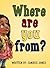 Where are you from?