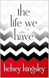 The Life We Have