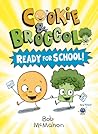 Ready for School! (Cookie & Broccoli #1)