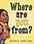 Where are you from?