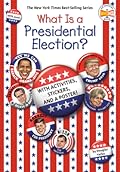 What Is a Presidential Election?: The Official Who HQ Election Book