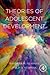 Theories of Adolescent Development
