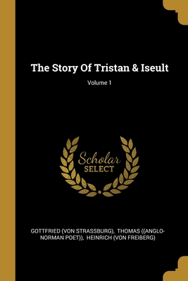 The Story Of Tristan & Iseult; Volume 1