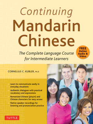 Continuing Mandarin Chinese Textbook: The Complete Language Course for Intermediate Learners