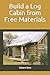 Build a Log Cabin from Free...