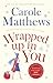Wrapped Up In You by Carole Matthews