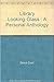 Library Looking-Glass : A Personal Anthology