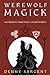 Werewolf Magick: Authentic Practical Lycanthropy