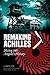Remaking Achilles by Carol Tyx