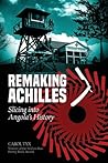Remaking Achilles: Slicing into Angola's History