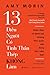 13 Điều người có tinh thần thép không làm by Amy Morin