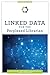 Linked Data for the Perplexed Librarian (ALCTS Monograph)