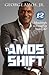 The Amos Shift by George Amos Jr.