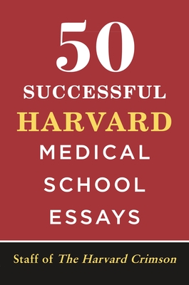 50 Successful Harvard Medical School Essays (Paperback)