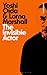The Invisible Actor (Bloomsbury Revelations)