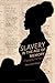 Slavery in the Age of Memory: Engaging the Past