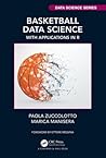 Basketball Data Science (Chapman & Hall/CRC Data Science Series) Basketball Data Science (Chapman & Hall/CRC Data Science Series)