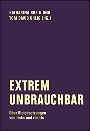 Extrem unbrauchbar. Über Gleichsetzungen von links und rechts (Paperback)
