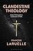 Clandestine Theology: A Non...